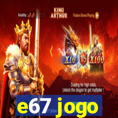 e67 jogo